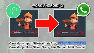Cara Menyimpan Stiker WhatsApp Menjadi Milik Sendiri - Solusi Backup Stiker (Work Android 12)