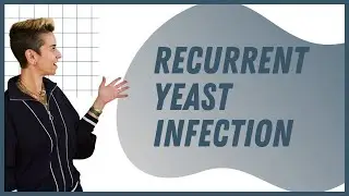 Recurrent Yeast Infection