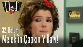 Melek'in çapkın yılları! - Dadı 32. Bölüm