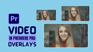 How To Overlay Video In Video In Premiere Pro || Video OVERLAY With Rounded CORNERS || VIDEO OVERLAY
