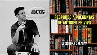 Respondiendo preguntas sobre ESCRITURA CREATIVA en vivo.