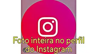 Coloca foto inteira no perfil