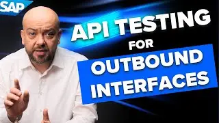 How to apply SAP API Testing for the outbound interfaces validation?