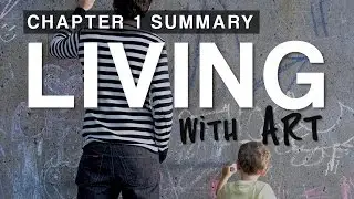 Chapter 1 Summary:  Living with Art