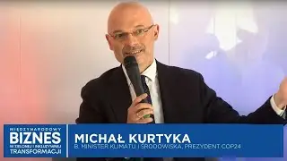 Michał Kurtyka | Międzynarodowy biznes w zielonej i inkluzywnej transformacji