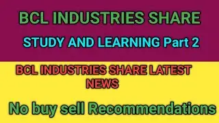 BCL Industries share latest news,bcl industries share analysis,bcl industries share target