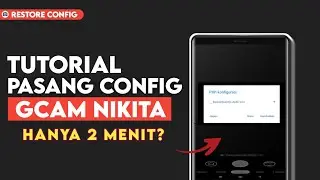 HOW TO RESTORE CONFIG GCAM
