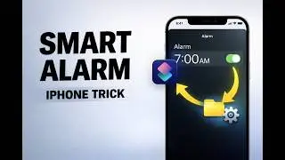 Hidden Shortcuts: Alarm Automation on Your iPhone