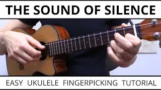 The Most Beautiful & EASY Way To Fingerpick The Sound Of Silence On Ukulele (Simon & Garfunkel)