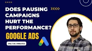 Does Pausing Campaigns in Google Ads Hurt the Performance?