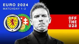 วิเคราะห์ยูโร 2024 เยอรมันเปิดตัวชนะสองเกมติด | Off The Ball