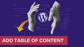 How to Add Table of Contents in WordPress 2025?