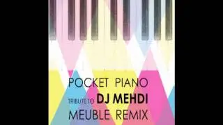 DJ Mehdi - Pocket Piano (Meuble remix)
