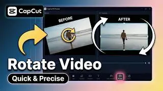 CapCut PC: How to Rotate Video (2026) — Quick & Precise Method