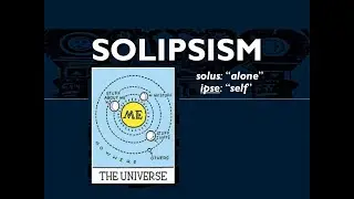 What is SOLIPSISM? Is the Universe an Illusion?