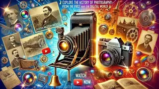 Explore a História da Fotografia: Da Primeira Câmera ao Mundo Digital