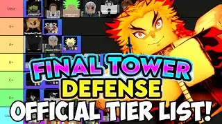 Final Tower Defense OFFICIAL TIER LIST (All 7 Stars, 6 Stars  & 5 Stars)
