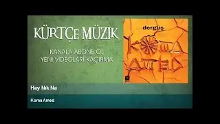 Koma Amed - Hay Nık Na