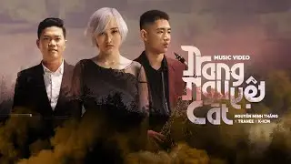 TRANG NGUYỆT CÁT |  Nguyễn Minh Thắng x Tranee x ICM