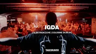 IGDA @ TAGESRAVER [ ELEKTROKÜCHE 24.08.24 ] [ HARDTECHNO ]