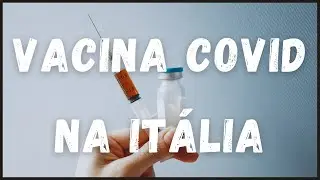 Vacinação na Itália: Como está funcionando?