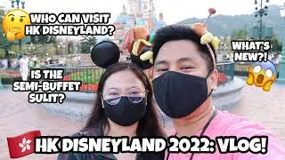 VISITING HONG KONG DISNEYLAND IN 2022! | SEMI-BUFFET @ EXPLORER’S CLUB + NEW SHOWS!