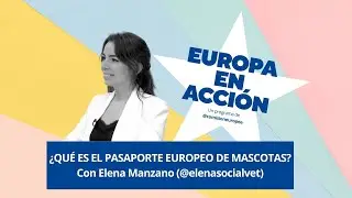 #EUROPAenACCIÓN | ¿Sabes CÓMO funciona el PASAPORTE EUROPEO DE MASCOTAS?