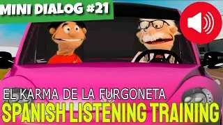 MINI-DIALOG #21- VAN KARMA | SPANISH LISTENING PRACTICE  | SPANISH LISTENING COMPREHENSION TRAINING
