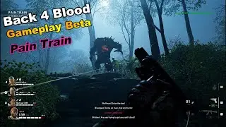 Back 4 Blood Gameplay ACT 1 Pain Train #3