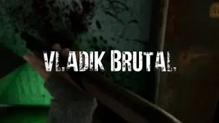 Vladik Brutal #1 - Брутальный Влад на свободе!