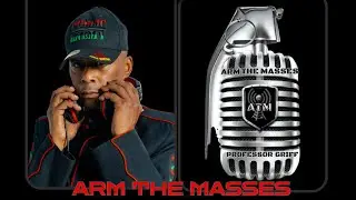 Arm The Masses w/  Professor Griff