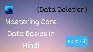 Core Data Deletion Tutorial in Hindi | Mastering Core Data Insertion (Hindi Tutorial) | Core Data