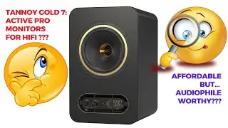 Tannoy Gold 7 Powered Speakers | Affordable but audiophile worthy?