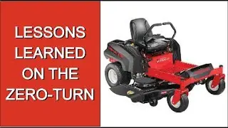 First Zero Turn Mower - Learning Important Things