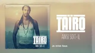 Taïro - Je m'en fous