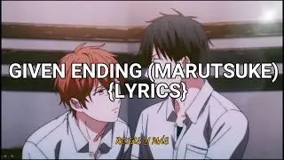 ENDING GIVEN  LYRICS (Marutsuke)