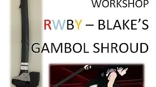 MIH - RWBY - BLAKE'S GAMBOL SHROUD - DIY