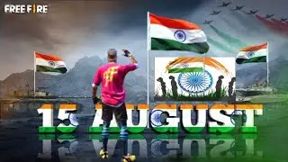 Coming Soon 15 August 🇮🇳Happy Independence Day 🇮🇳 Free Free Status#15august#freefirestutus