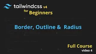 04. Border, Outline & Radius | Tailwind CSS v4 Full Course for Beginners
