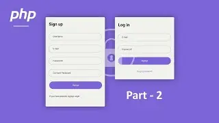 Creating a Secure Login & Signup System with PHP and MySQL Database - Part 2