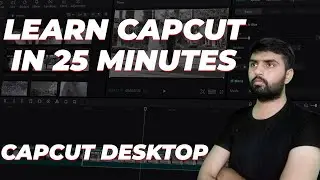 Learn CapCut in 25 Minutes | Advance Tutorial