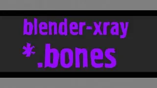 blender-xray: редактирование bones файлов