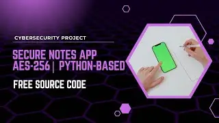 Secure Notes App in Python 🔐 | AES-256 Encryption | Cybersecurity Project
