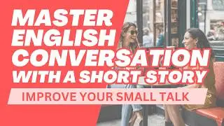 Learn English Through A Short Story - Improve Your English Conversation Skills