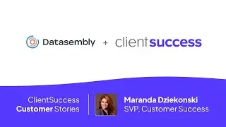 ClientSuccess Customer Stories: How Datasembly implemented ClientSuccess in less than a week