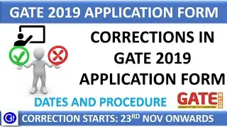 GATE 2019 Application Form Corrections - Check Dates & Procedure