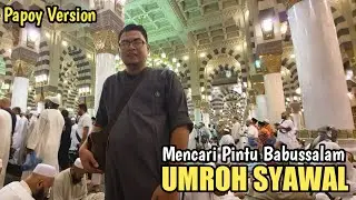 EPS.4 | UMROH VLOG | DAY 2 - MENCARI PINTU BABUSSALAM (Versi Papoy)