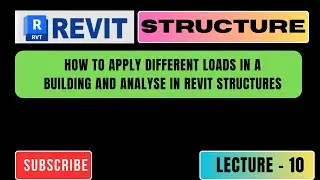 HOW TO APPLY DIFFERENT LOADS IN A BUILDING AND ANALYSE IN REVIT STRUCTURES