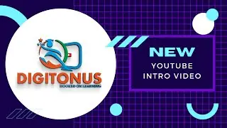 Just Got new YouTube Intro Video || New Logo || Digitonus Channel ||