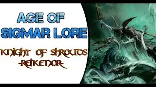 Age of Sigmar Lore: Reikenor & Knight of Shrouds